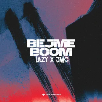 Bejme Boom by Lazy