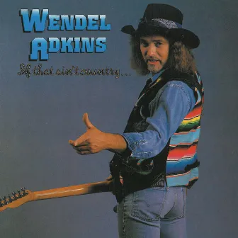 If That Ain't Country by Wendel Adkins