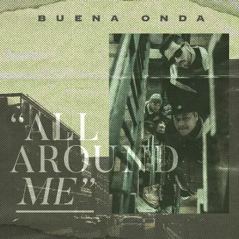 All Around Me by Buena Onda Crew