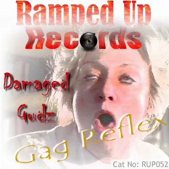 Gag Reflex by Damaged Gudz