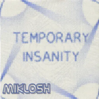 Temporary Insanity by Miklosh