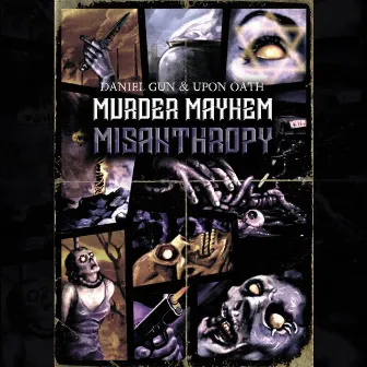 Murder Mayhem Misanthropy by Daniel Gun