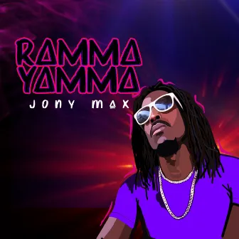 Ramma Yamma by Jony Max