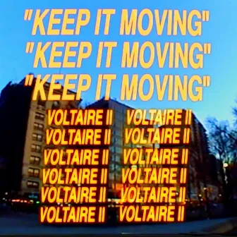 Keep It Moving by Voltaire II