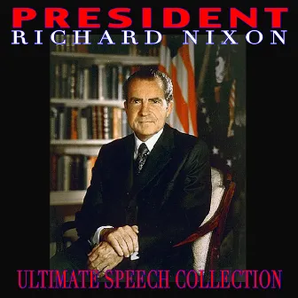 Ultimate Speech Collection by Richard Nixon