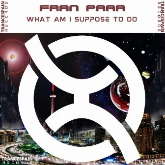 What Am I Suppose to Do by Frank Para