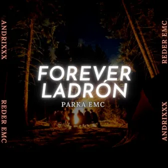 Forever Ladrón by Andrixxx