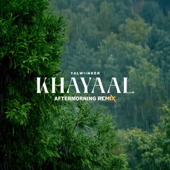 Khayaal - Aftermorning Remix by Aftermorning