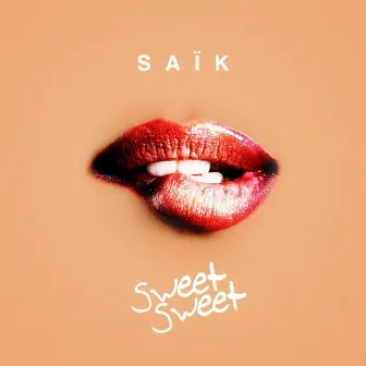 Sweet Sweet by SAÏK