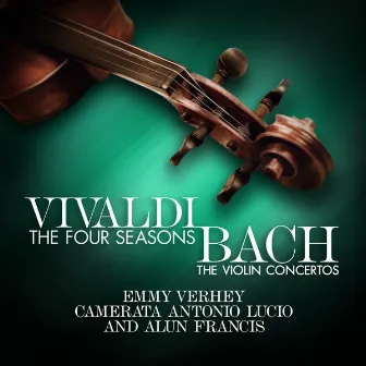 Vivaldi: The Four Seasons - Bach: The Violin Concertos by Camerata Antonio Lucio