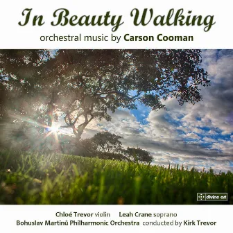 Carson Cooman: In Beauty Walking by Chloé Trevor