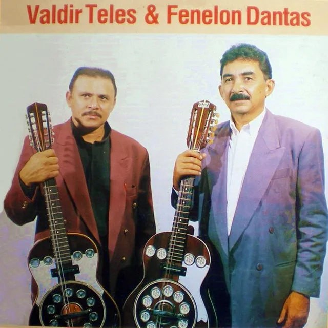 Valdir Teles e Fenelon Dantas