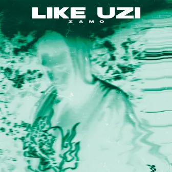 LIKE UZI by ZAMO