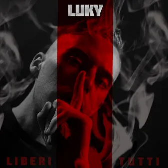 Liberi Tutti by Luky