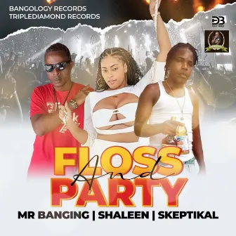 Floss and Party by Mr Banging