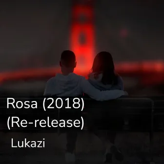 Rosa (2018 Re-Release) by Lukazi