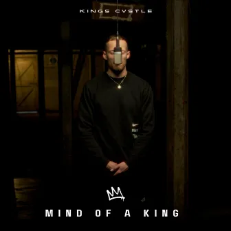 Mind Of A King by Kings Cvstle