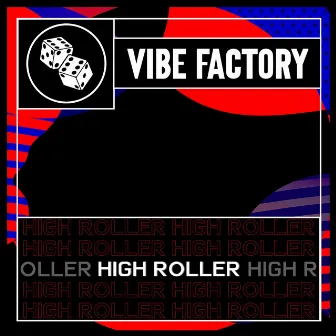 High Roller by Vibe Factory