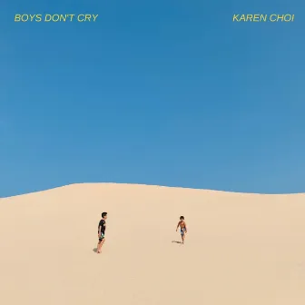 Boys Don't Cry by Karen Choi