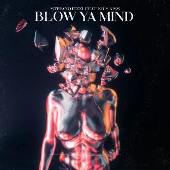 Blow Ya Mind by Stefano Iezzi