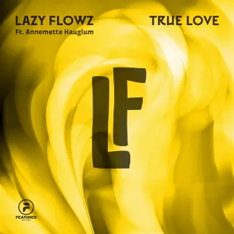 True Love by Lazy Flowz