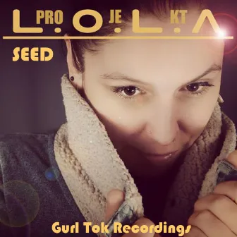 Seed by PROJEKT LOLA