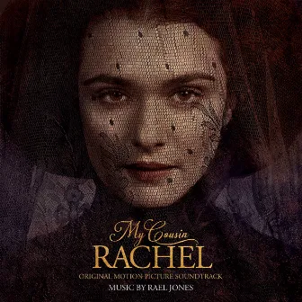 My Cousin Rachel (Original Motion Picture Soundtrack) by Rael Jones