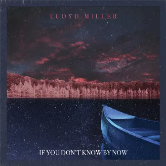 If You Don't Know by Now by Lloyd Miller