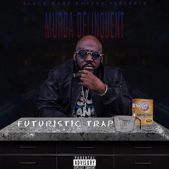 FUTURISTIC TRAP by Murda Delinquent