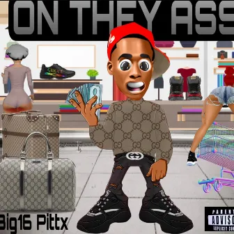 ON THEY ASS by Pittx