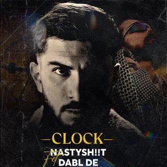 CLOCK ( Ft. Dabl De) by NASTYSH!!T