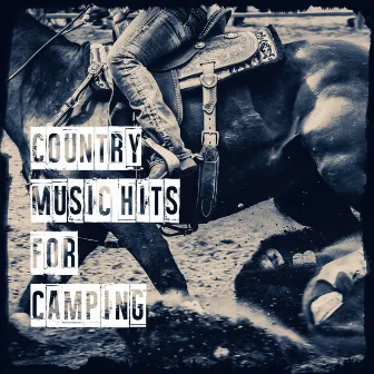 Country Music Hits for Camping by Unknown Artist