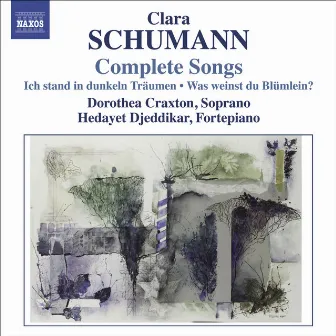 Schumann, C.: Songs (Complete) by Dorothea Craxton