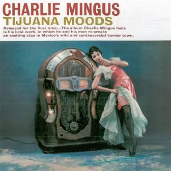 Tijuana Moods by Charlie Mingus