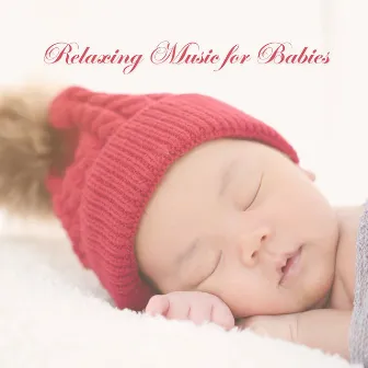 Relaxing Music for Babies by Baby Music from I'm In Records