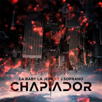 Chapiador (feat. J.Soprano) by La Baby La Jefa