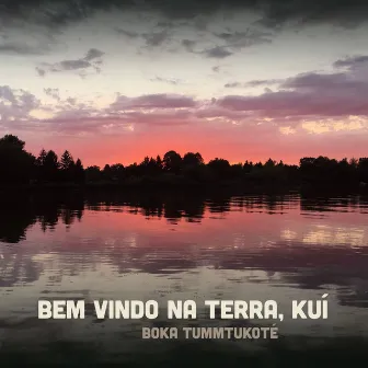 Bem Vindo na Terra, Kuí by 