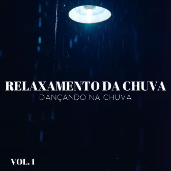 Relaxamento Da Chuva: Dançando Na Chuva Vol. 1 by Binaural Beats Estude Música