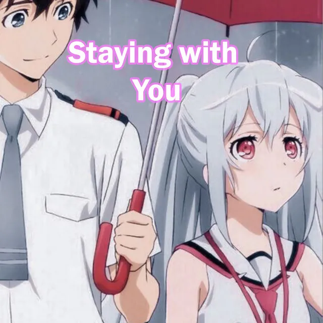 Staying with you