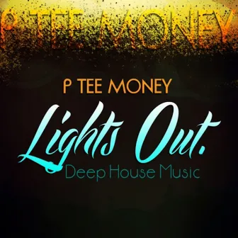 Lights Out by P Tee Money