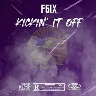 Kickin' It Off by F6ix