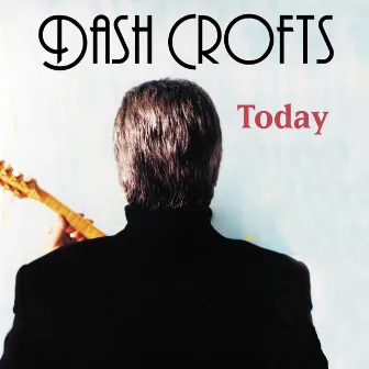 Today by Dash Crofts