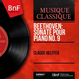 Beethoven: Sonate pour piano No. 9 (Mono Version) by Claude Helffer