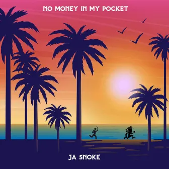 No Money in My Pocket by Ja Snoke