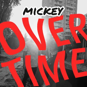 Overtime by Mickey