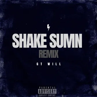 Shake Sumn (Remix) by GT WILL