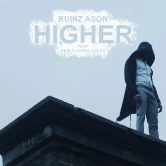 Higher by Ruinz Ason