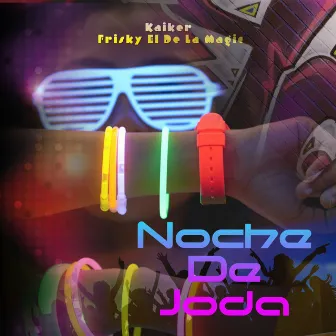 Noche de Joda by Frisky El De La Magic