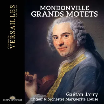 Mondonville: Grands Motets by Chœur Marguerite Louise