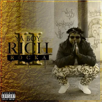 Rich Rocka II by Ya Boy Rich Rocka